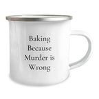 Funny Baking Gifts for Friends - Baking Because Murder Is Wrong Camping Mug, Unique Christmas Unique Gifts from Men to Women