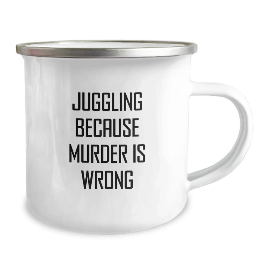 Funny Juggling Gifts for Men from Friends, Unique Camping Mug for Graduation, 'Juggling Because Murder Is Wrong' Quote
