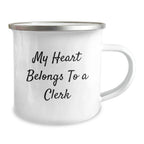 Cute Clerk Gifts, My Heart Belongs To A Clerk Camping Mug, Funny Quote for Graduation, Gifts from Family to Clerk, Ideal Gift for Men or Women