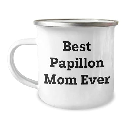 Papillon Dog Lover Gifts from Best Mom Ever - Valentine's Unique Camping Mug for Papillon Dog Owners, Funny Quote, 12 oz Stainless Steel with Enamel Finish - Mallard Moon Gift Shop