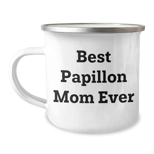 Papillon Dog Lover Gifts from Best Mom Ever - Valentine's Unique Camping Mug for Papillon Dog Owners, Funny Quote, 12 oz Stainless Steel with Enamel Finish - Mallard Moon Gift Shop