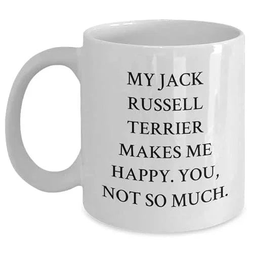 Funny Jack Russell Terrier Dog Lover Gifts from Christmas - My Jack Russell Terrier Makes Me Happy You Not So Much Design for 11oz or 15oz White Ceramic Coffee Mug, Unique Gifts for Christmas