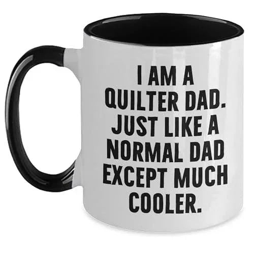 Quilter Dad Two Tone Coffee Mug Funny Gift Graduation Unique Gifts from Men to Quilter Recipients