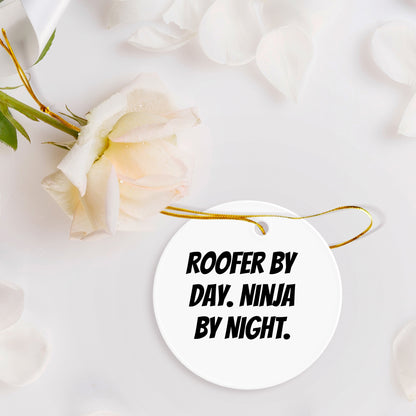 Roofer Circle Ornament, 'Roofer By Day. Ninja By Night.' Funny Quote for Christmas - Mallard Moon