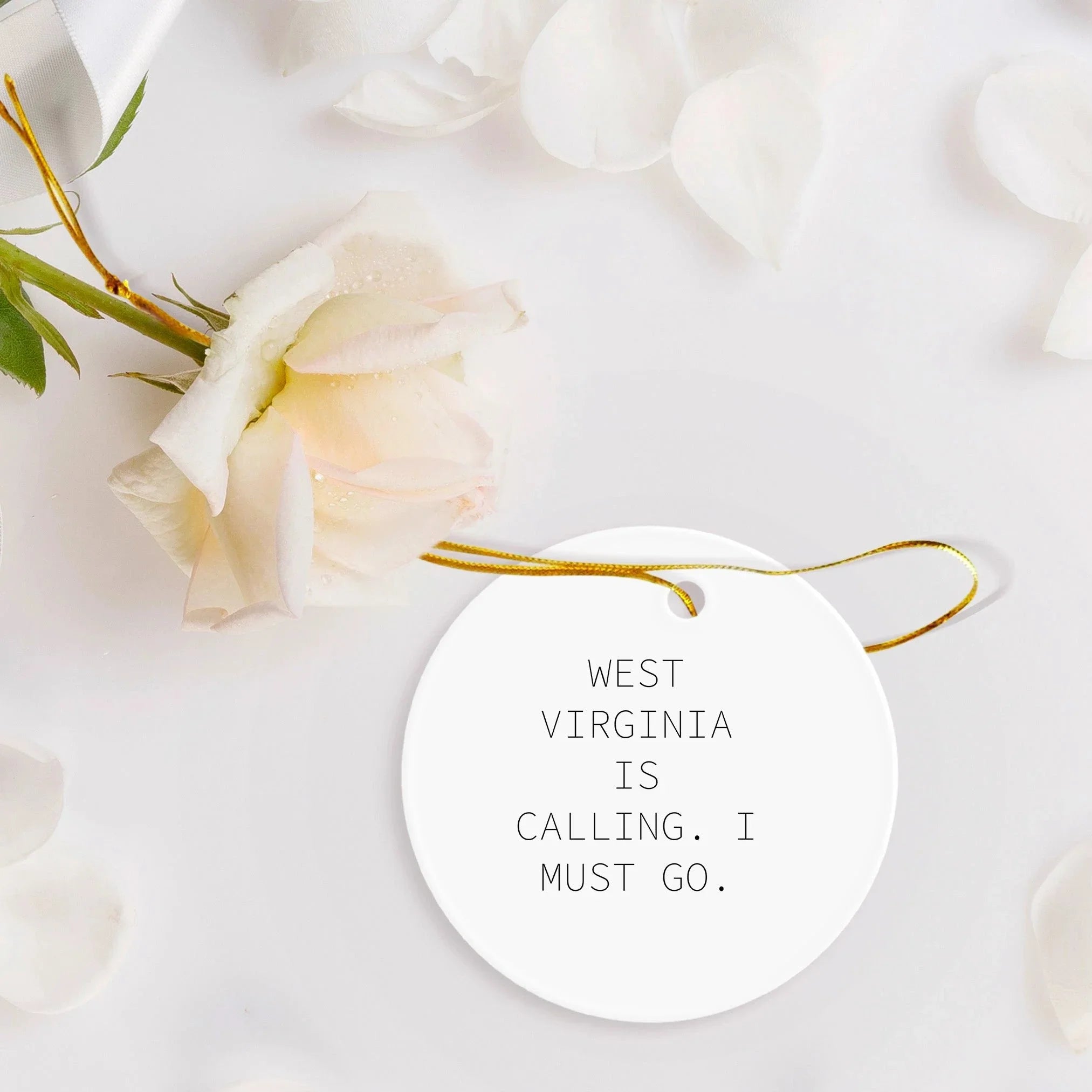 West Virginia Circle Ornament - 'West Virginia Is Calling. I Must Go.'