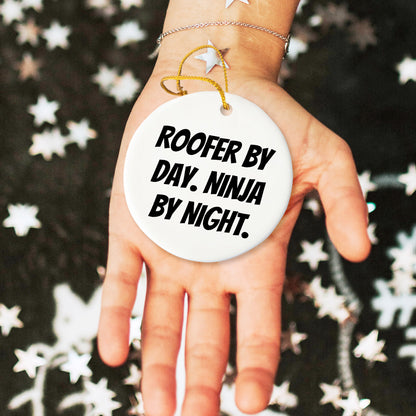 Roofer Circle Ornament, 'Roofer By Day. Ninja By Night.' Funny Quote for Christmas - Mallard Moon