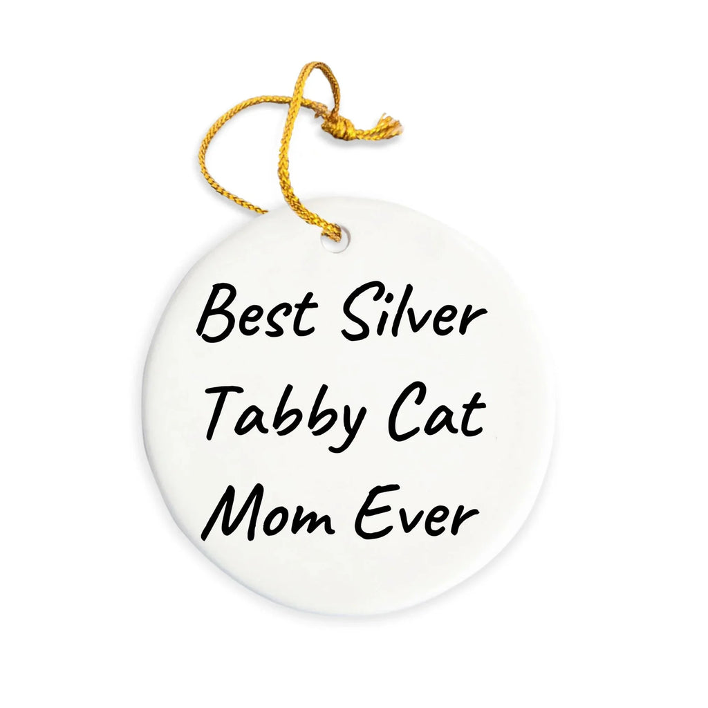 Gifts from Mom for Best Silver Tabby Cat Mom Ever - Funny Silver Tabby Cat Christmas Circle Ornament