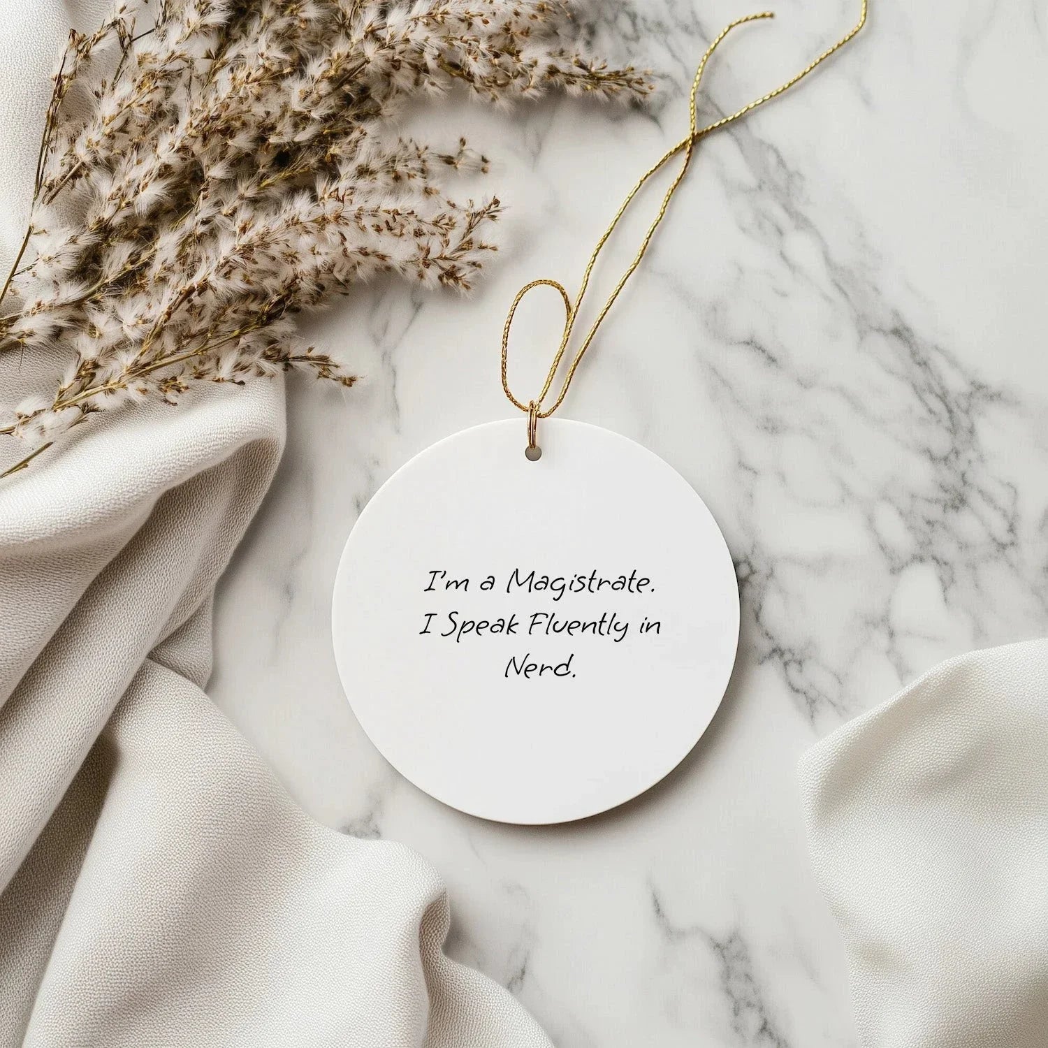 Magistrate Gifts, Funny Circle Ornament, 'I'm A Magistrate. I Speak Fluently In Nerd.' Christmas Decor Gifts from Friends to Family