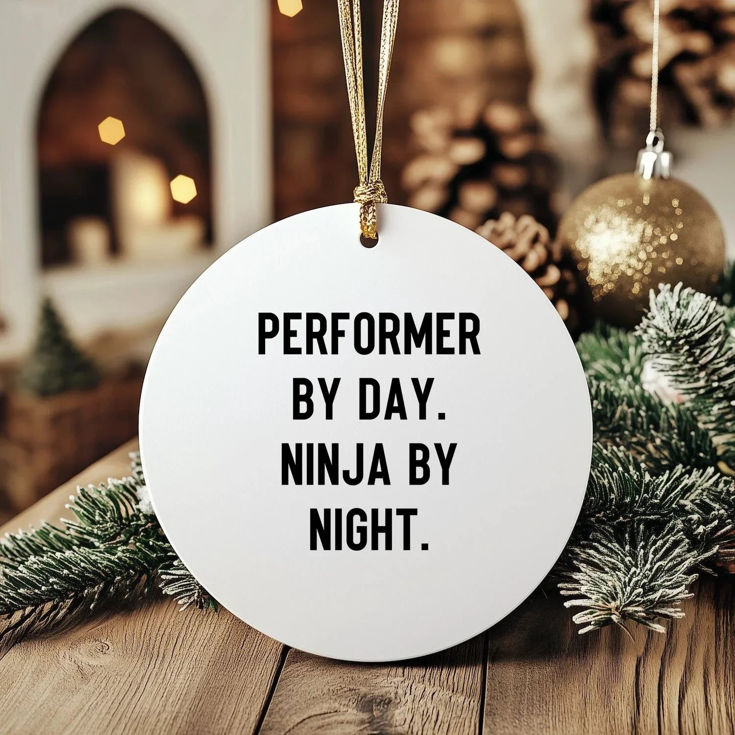 Performer Funny Circle Christmas Tree Ornament - "Performer by Day, Ninja By Night" - Unique Gift for Actors, Dancers, Musicians, Artists