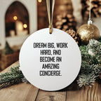 Dream Big Concierge Christmas Circle Ornament, Inspirational Quote, Durable MDF, Sublimation Printed, Easy Hanging