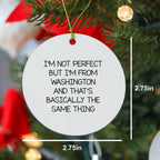 Washington State Christmas Ornament, Funny Quote I'm Not Perfect Gifts