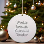 Radiant Worlds Greatest Substitute Teacher Ornament Handcrafted Ideal Gift
