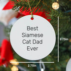 Best Siamese Cat Dad Ever Gifts from Family - Funny Circle Ornament for Christmas Unique Gifts