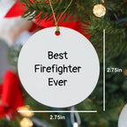 Funny Firefighter Gifts from Family, Best 'Firefighter Ever' Circle Ornament for Men, Cute Christmas Unique Ornaments for Firefighter