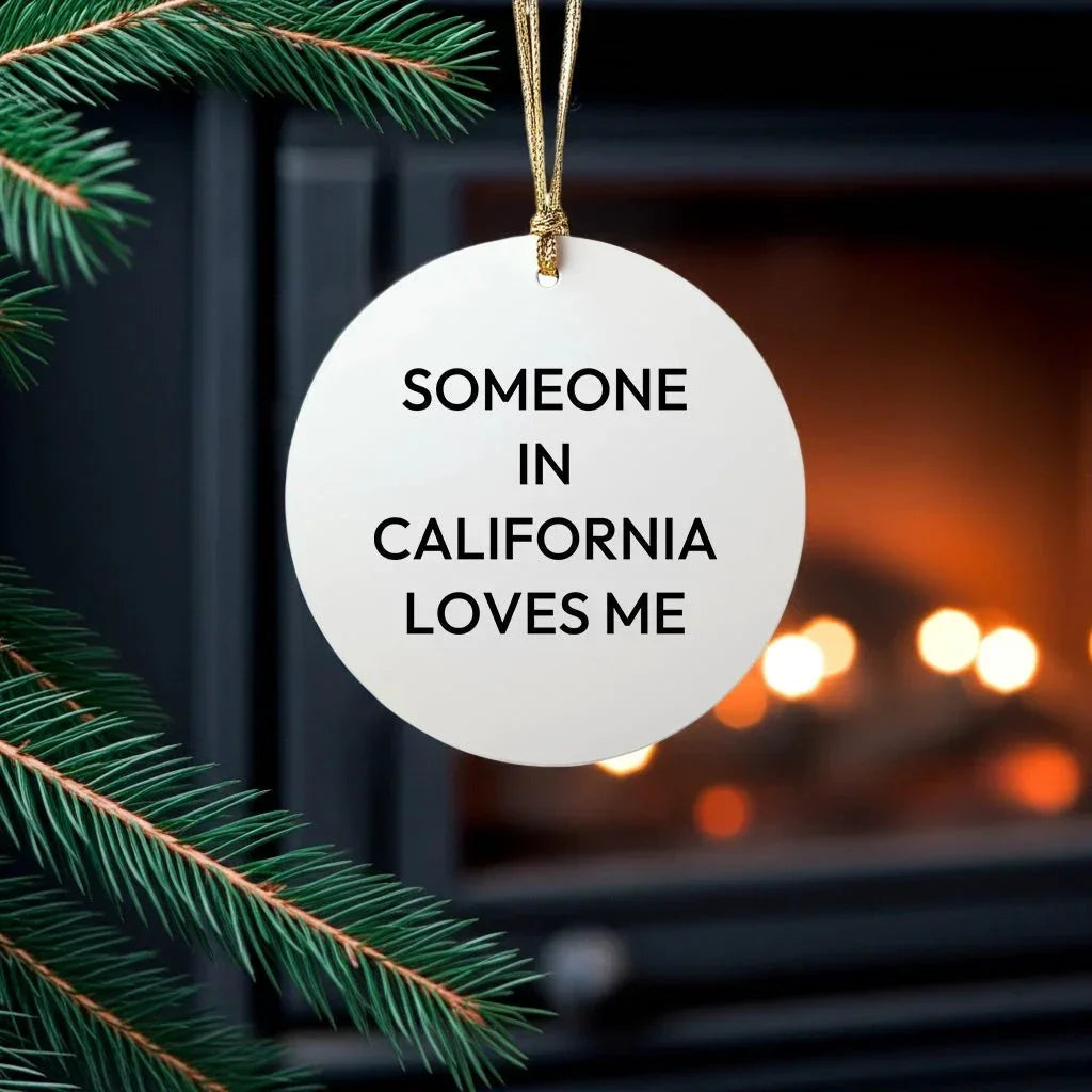 California Circle Ornaments - Someone 'In California Loves Me' Gifts