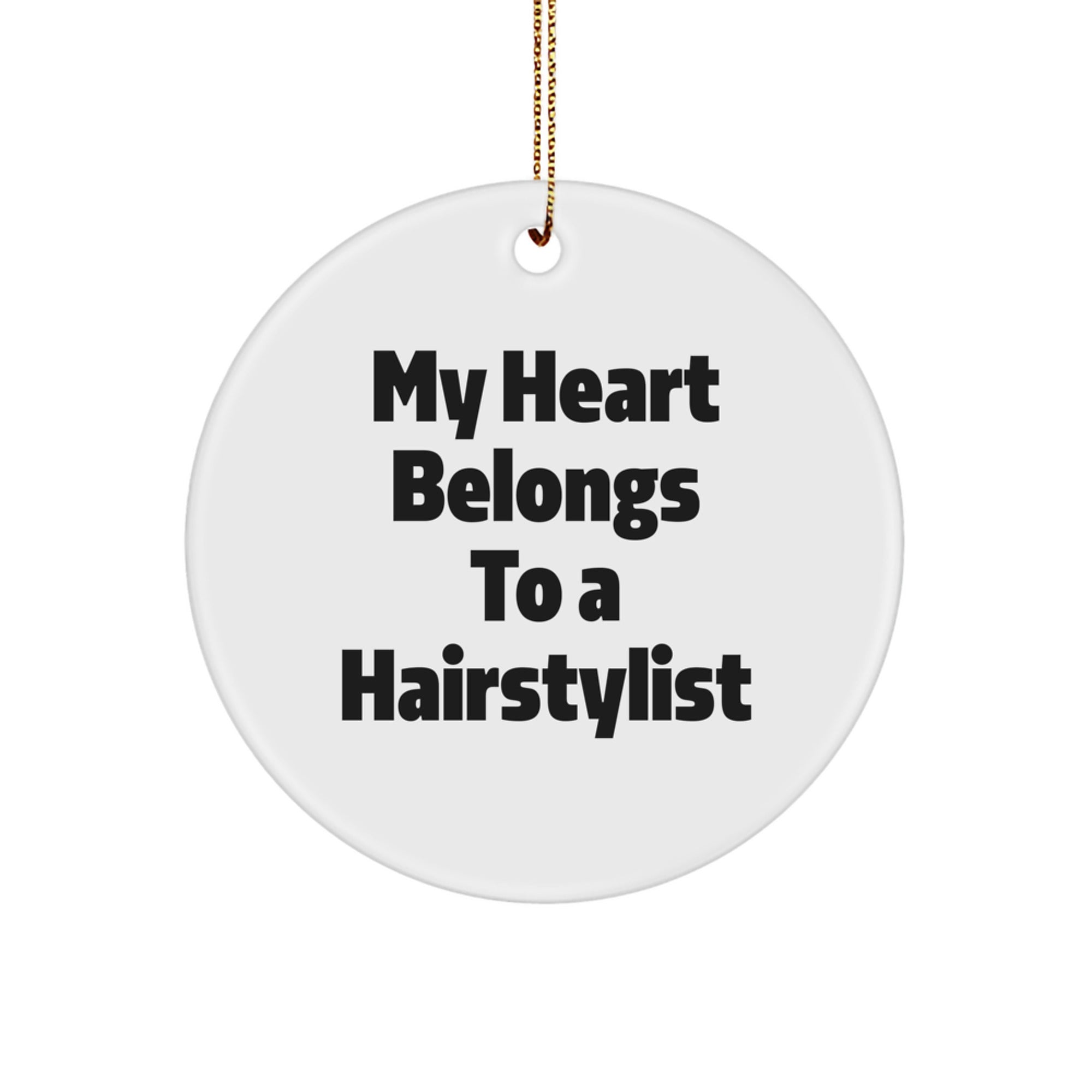 Funny Hairstylist Gifts for Men - 'My Heart Belongs To A Hairstylist' Christmas Unique Circle Ornament for Friends, Family, Coworkers, and Men - Image 1