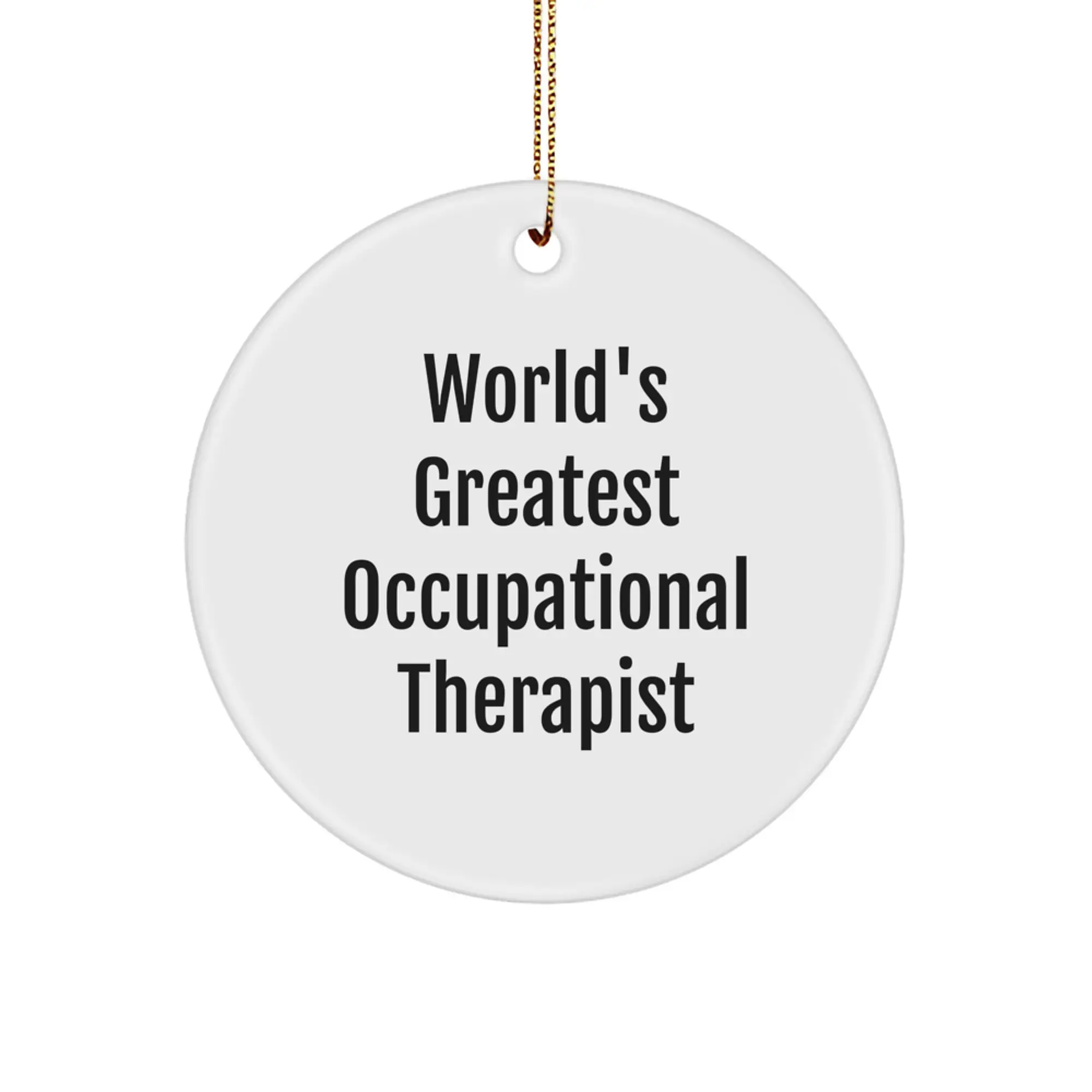 Funny Occupational Therapist Gifts from Friends - Circle Ornament for World's Greatest Occupational Therapist - Christmas Unique Gifts - Image 1