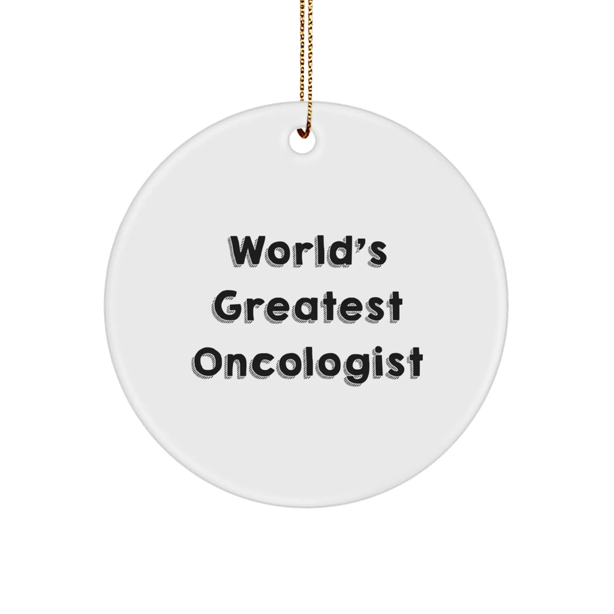 World's Greatest Oncologist Funny Quote Circle Ornament Gifts from Family for Oncologist Christmas Unique Gifts - Image 1