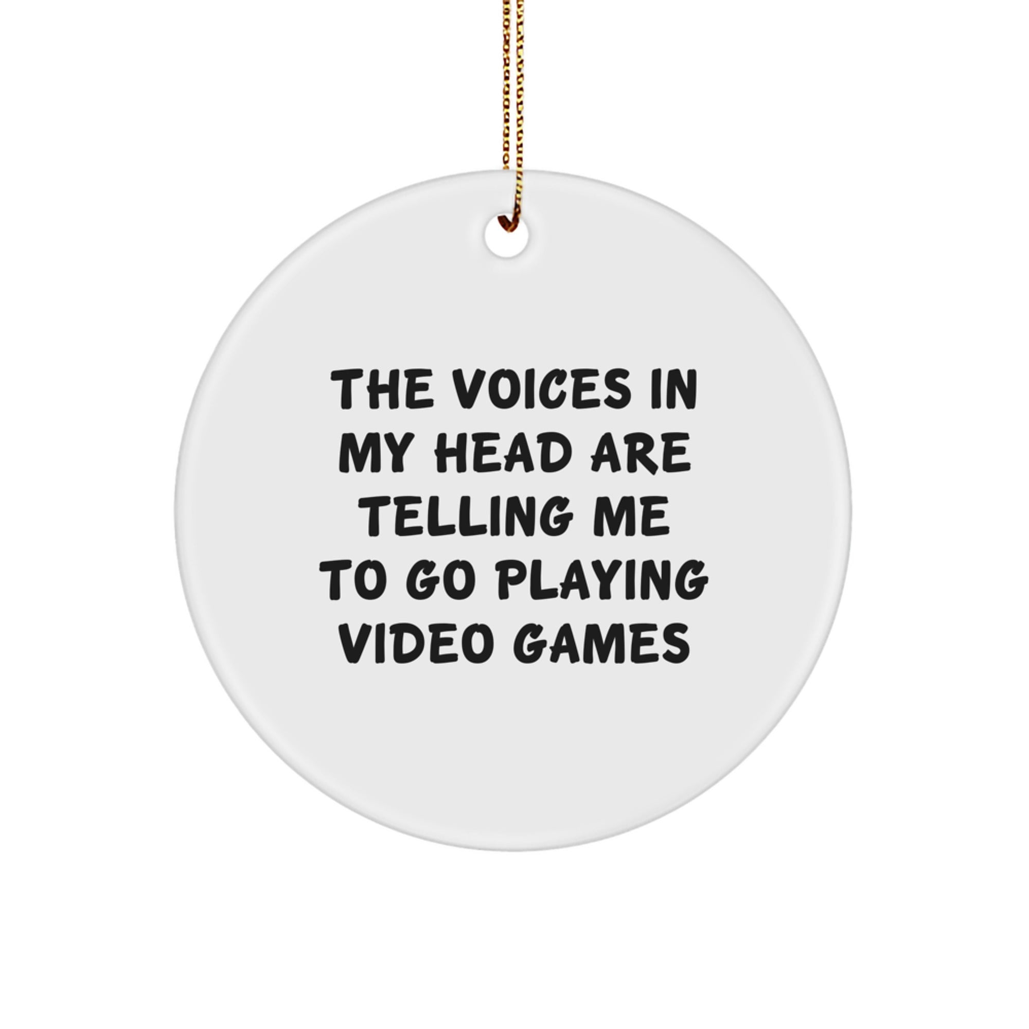 Funny Playing Video Games Gift for Him, 'The Voices In My Head Are Telling Me To Go Playing Video Games' Circle Ornament, Christmas Unique Gifts from Men to Friends - Image 1