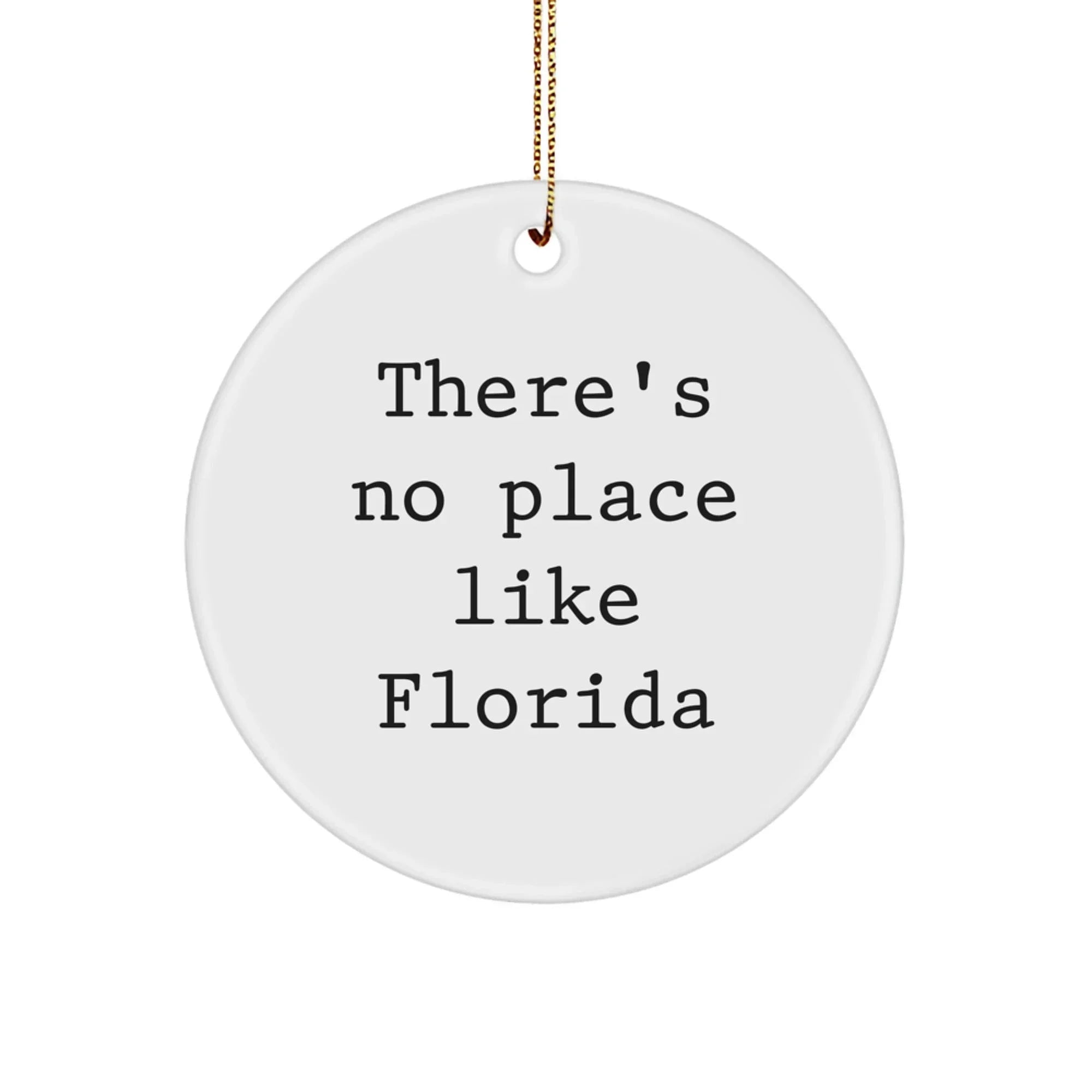 Unique Florida Circle Ornament Gifts from Men to Family for Christmas - There's No Place Like Florida