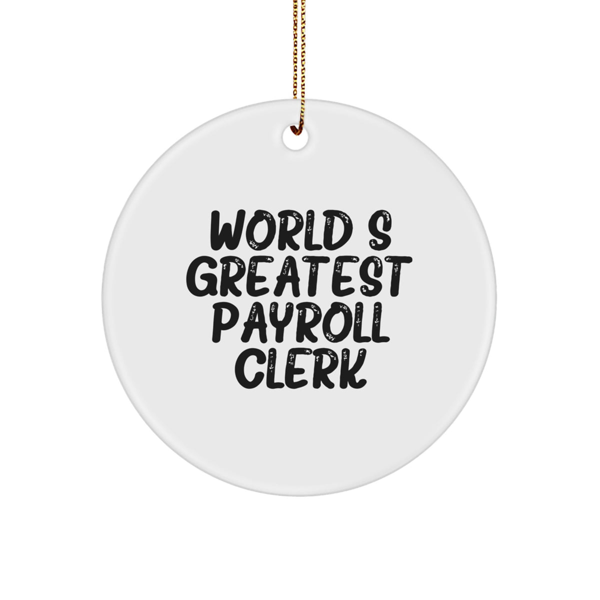 Payroll Clerk Christmas Ornament Gift for Him - World's Greatest - Image 1