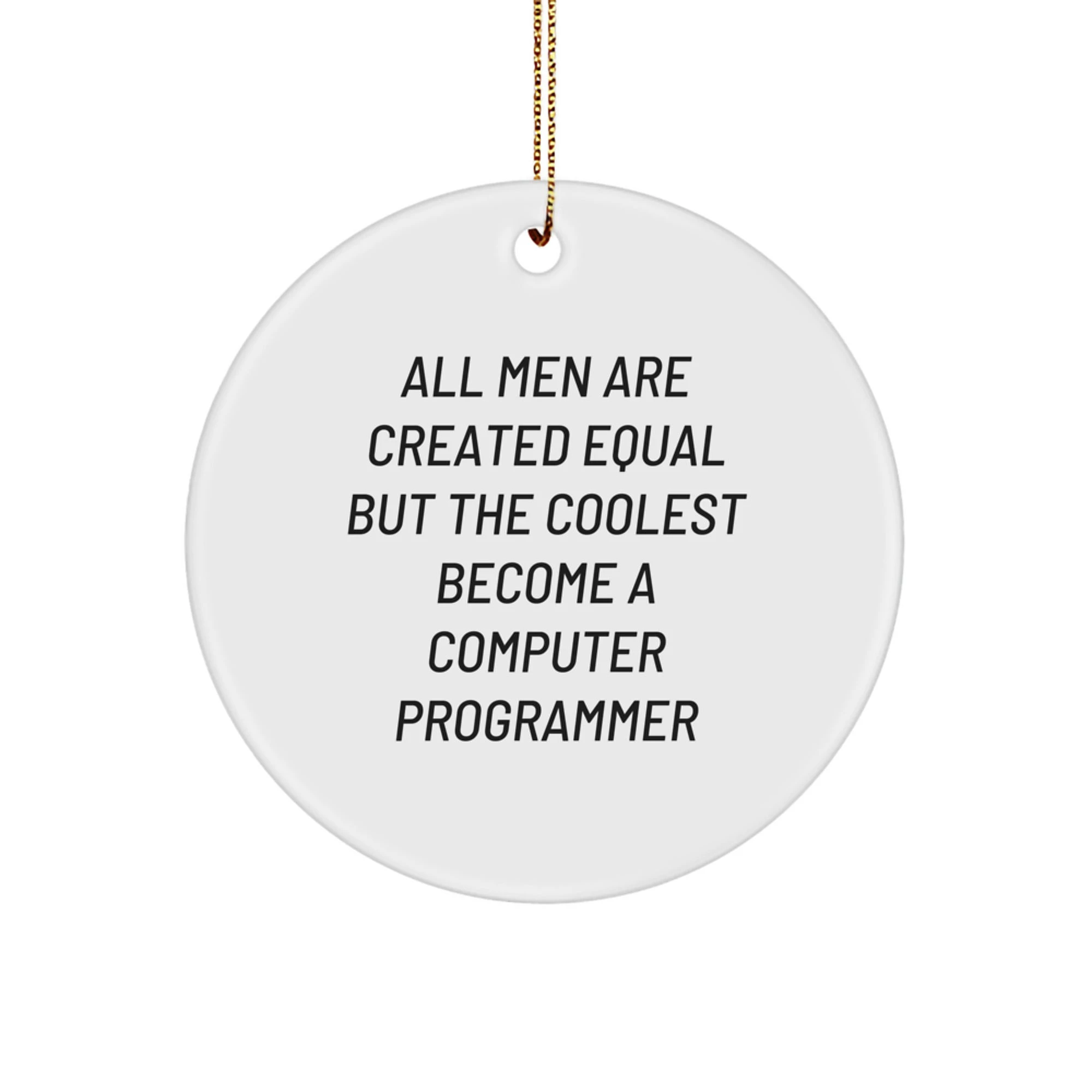 Funny Computer Programmer Circle Ornament for Men - Gifts from Friends - Unique Christmas Decorations - Image 1