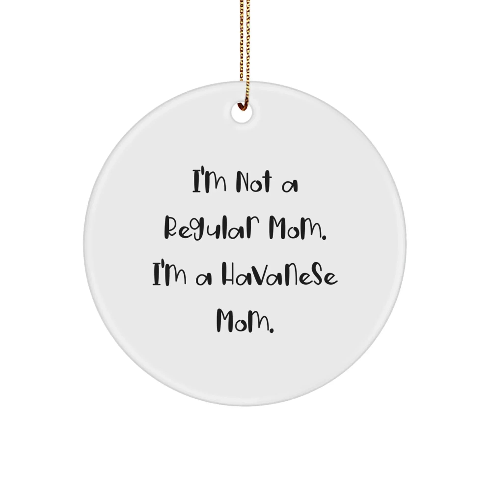 Funny Havanese Dog Gifts for Mom from Family - Christmas Unique Circle Ornament