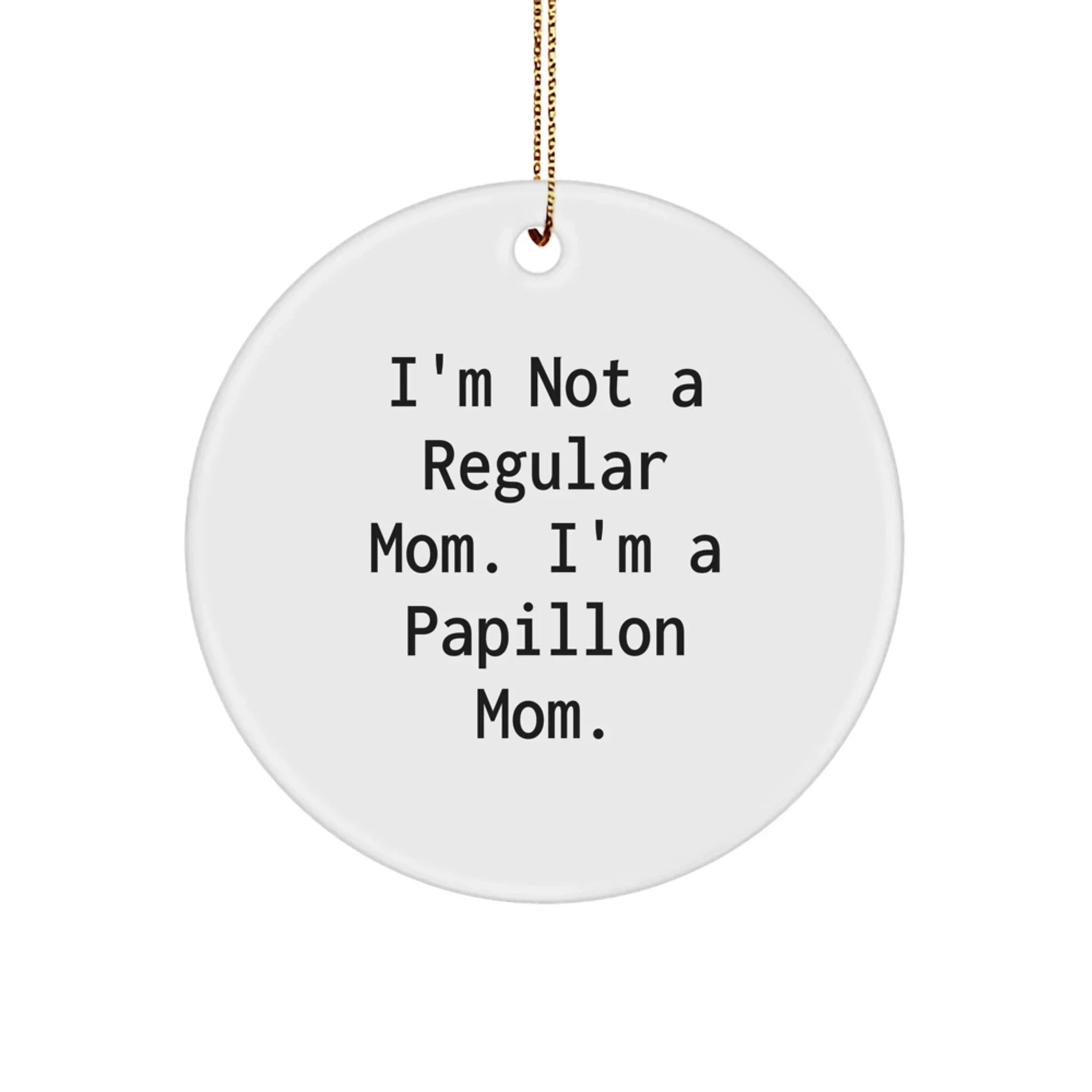 Funny Papillon Dog Gifts from Mom for Christmas Unique Circle Ornaments