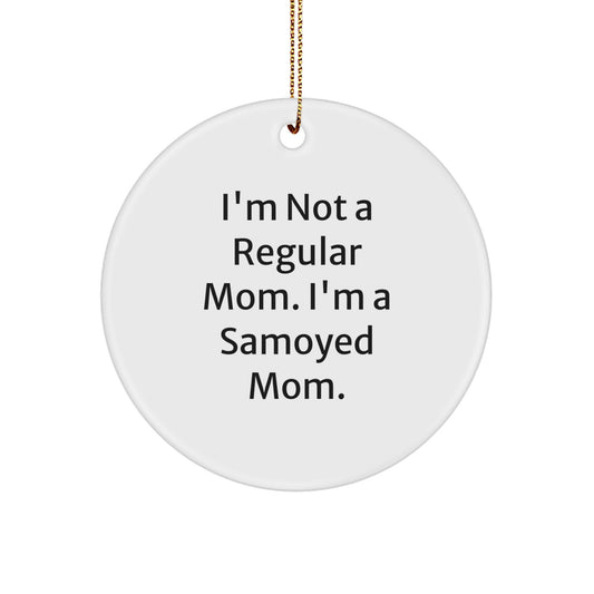 Samoyed Dog Lover Gifts from Mom - Funny Christmas Circle Ornament for Samoyed Dog Owners - Samoyed Mom Quote Home Decor Gift - Image 1