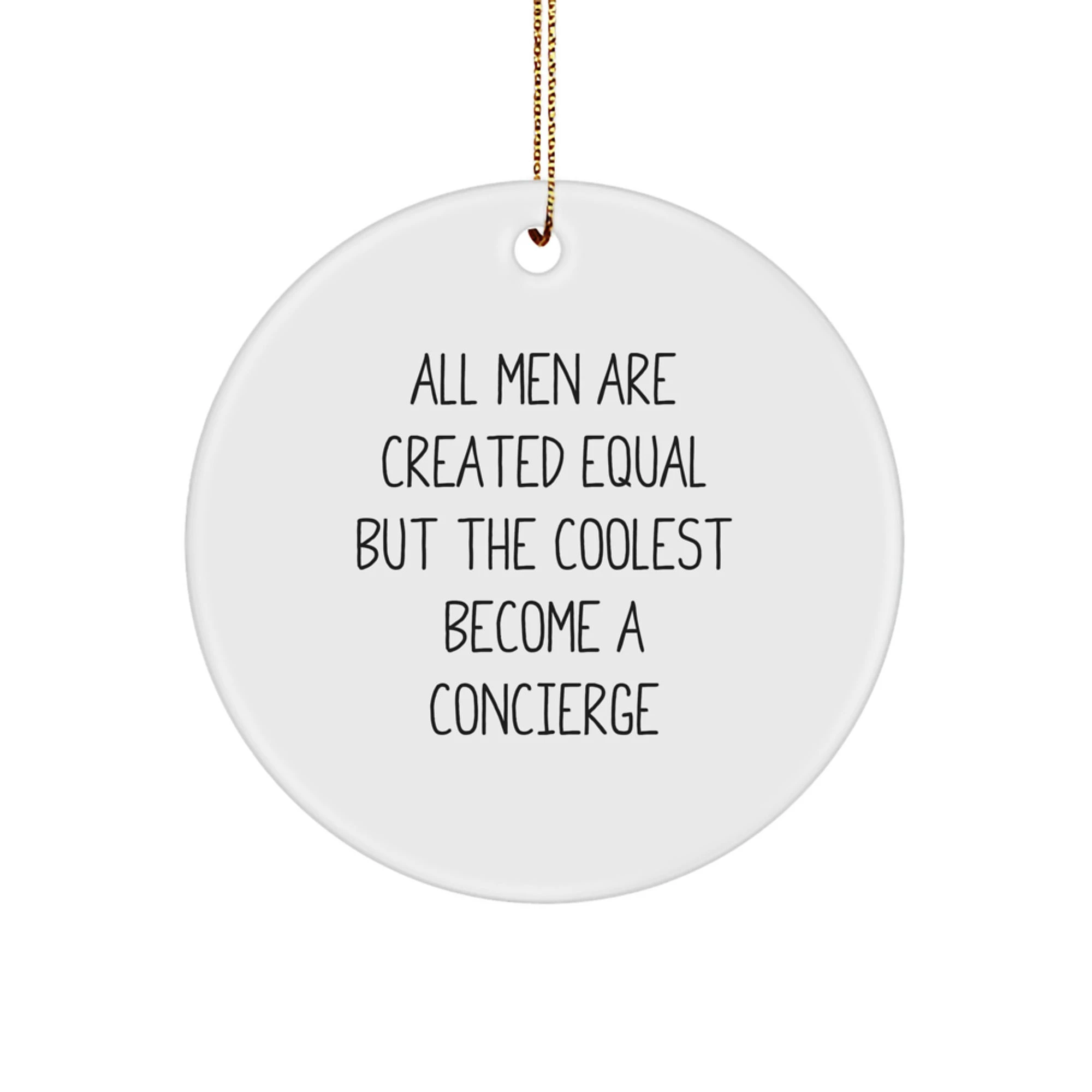 Gifts from Men, Women, or Friends for Concierge - Exclusive Christmas Circle Ornament with Funny Quote - Image 1
