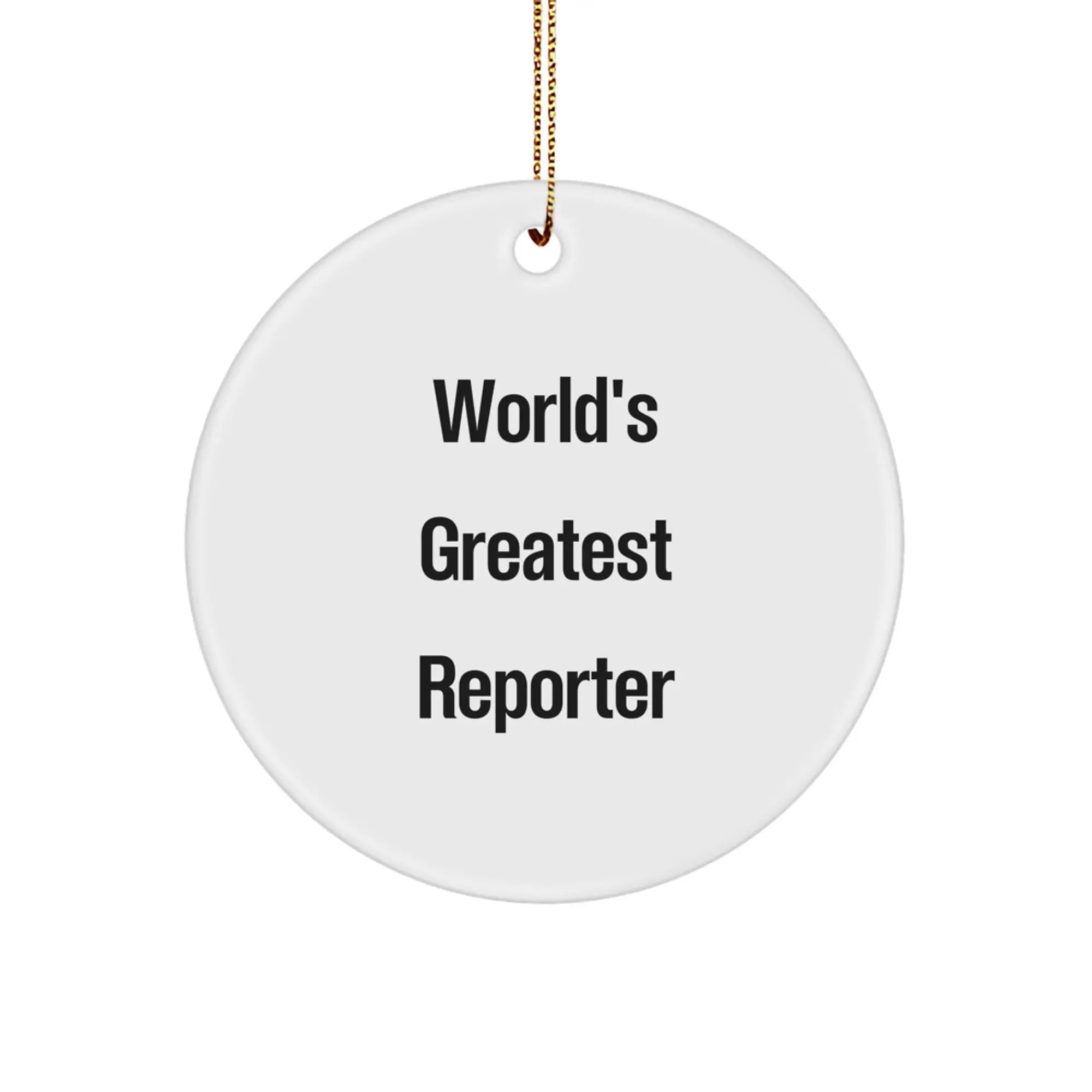 Funny Reporter Gifts for Men, World's Greatest Reporter Christmas Unique Gifts, Circle Ornament from Friends - Image 1