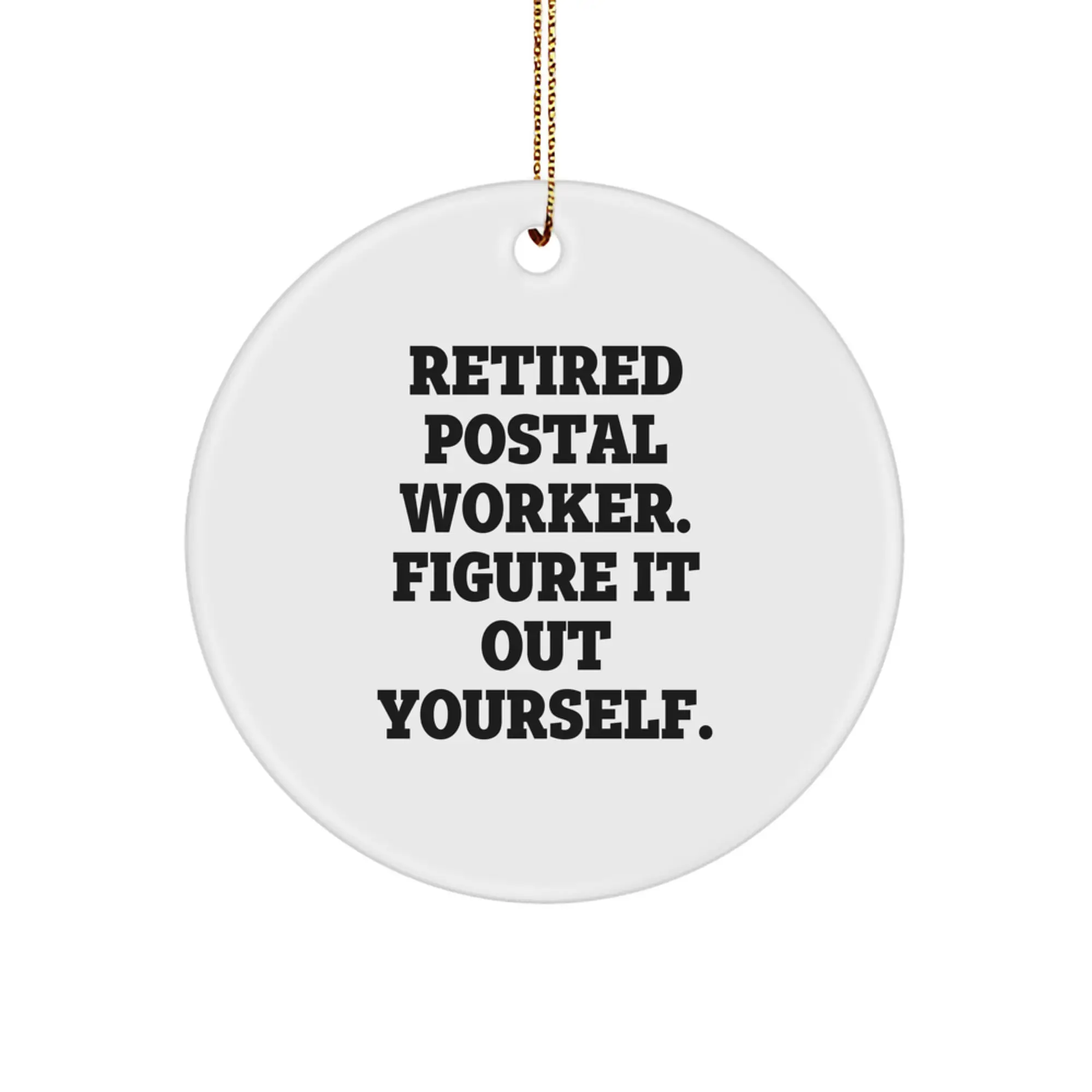 Funny Quote for Postal Worker Friends Circle Ornament Gifts from Family Christmas - Image 1