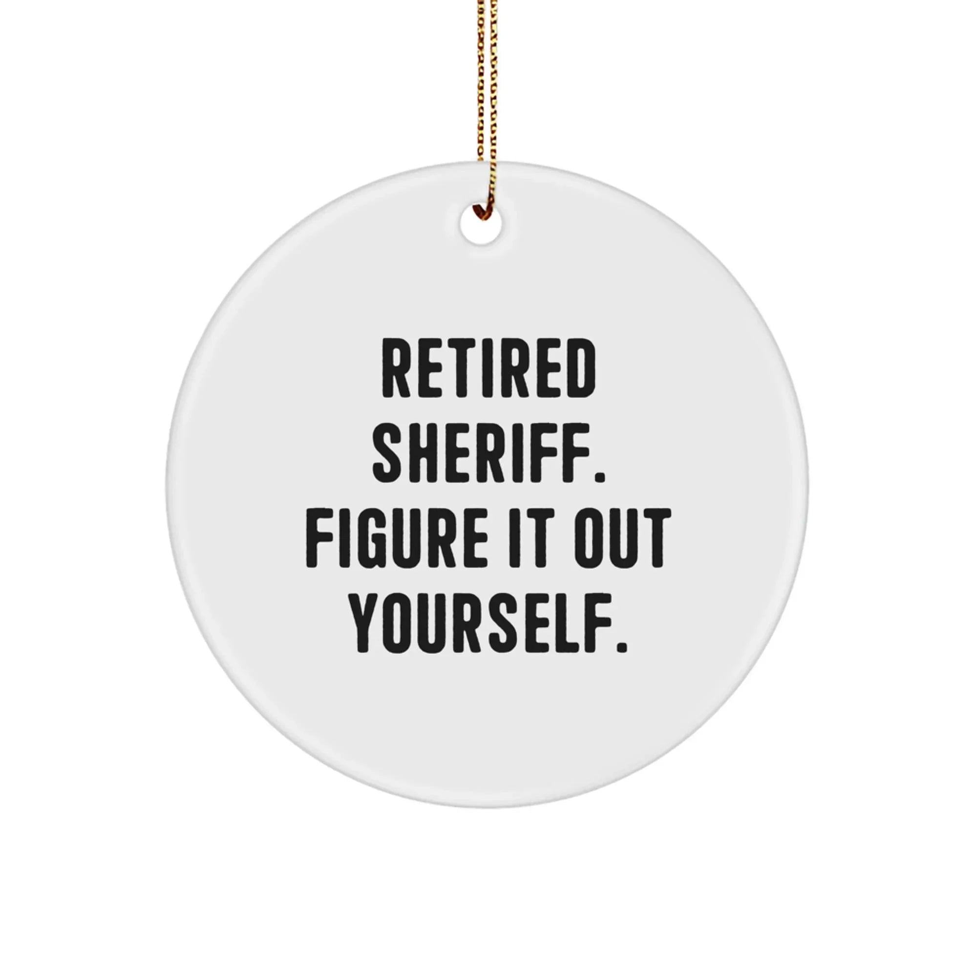 Funny Sheriff Circle Ornament Gifts from Men Unique Christmas Decorations for Sheriff