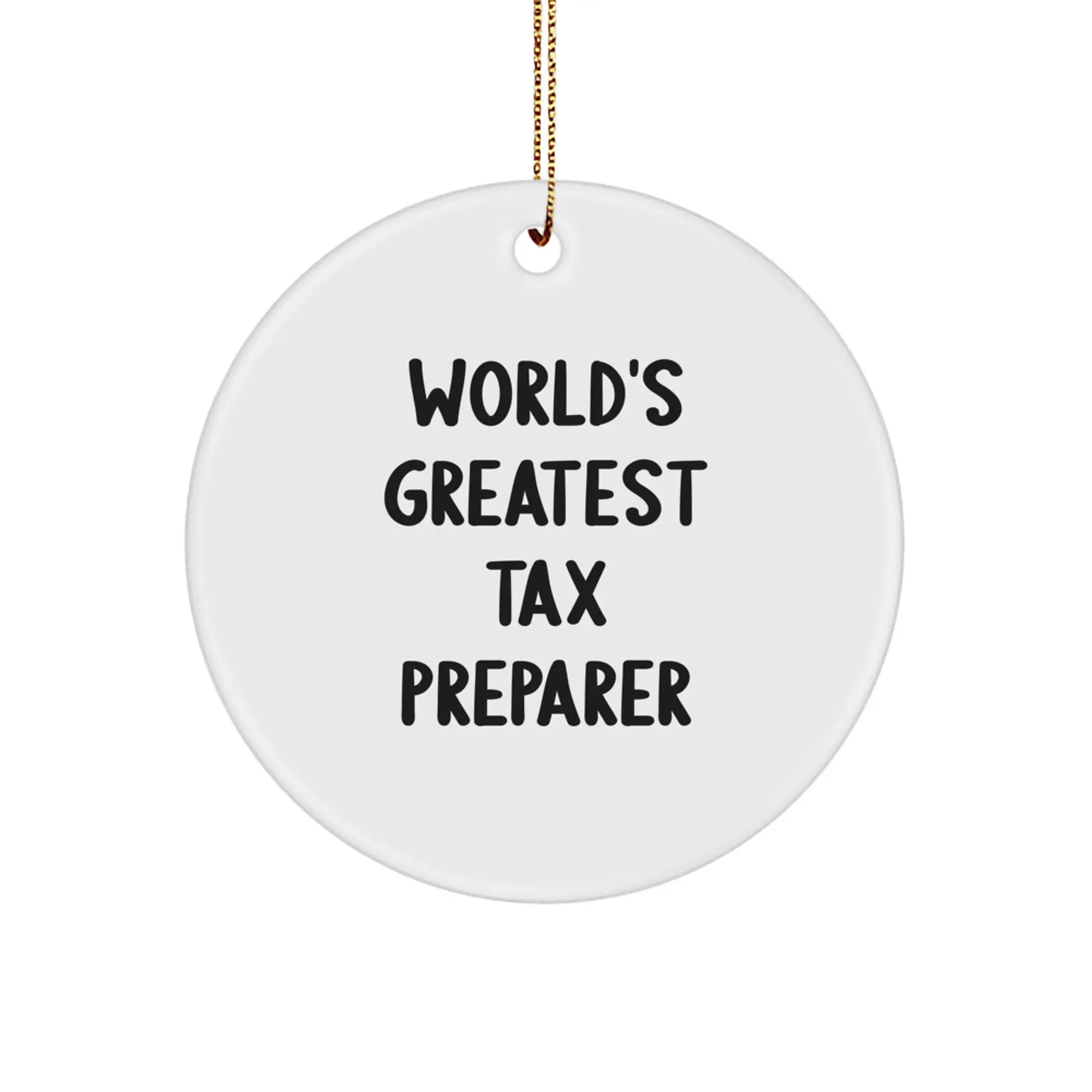 Funny World's Greatest Tax Preparer Gifts from Friends for Tax Preparer Circle Ornament, Christmas Unique Gifts - Image 1