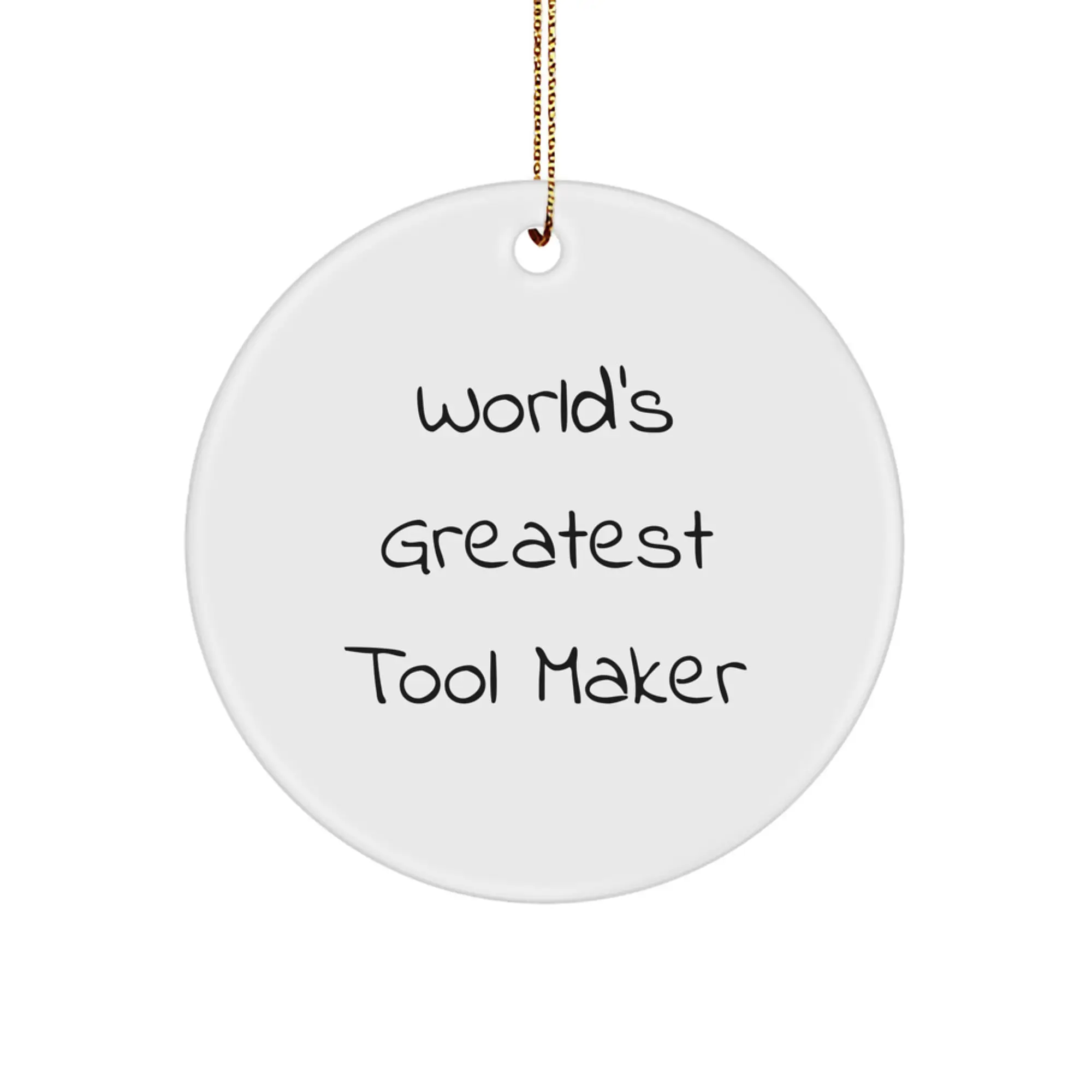 World's Greatest Tool Maker Funny Quote Christmas Unique Gifts from Friends for Tool Makers Decorative Circle Ornament - Image 1