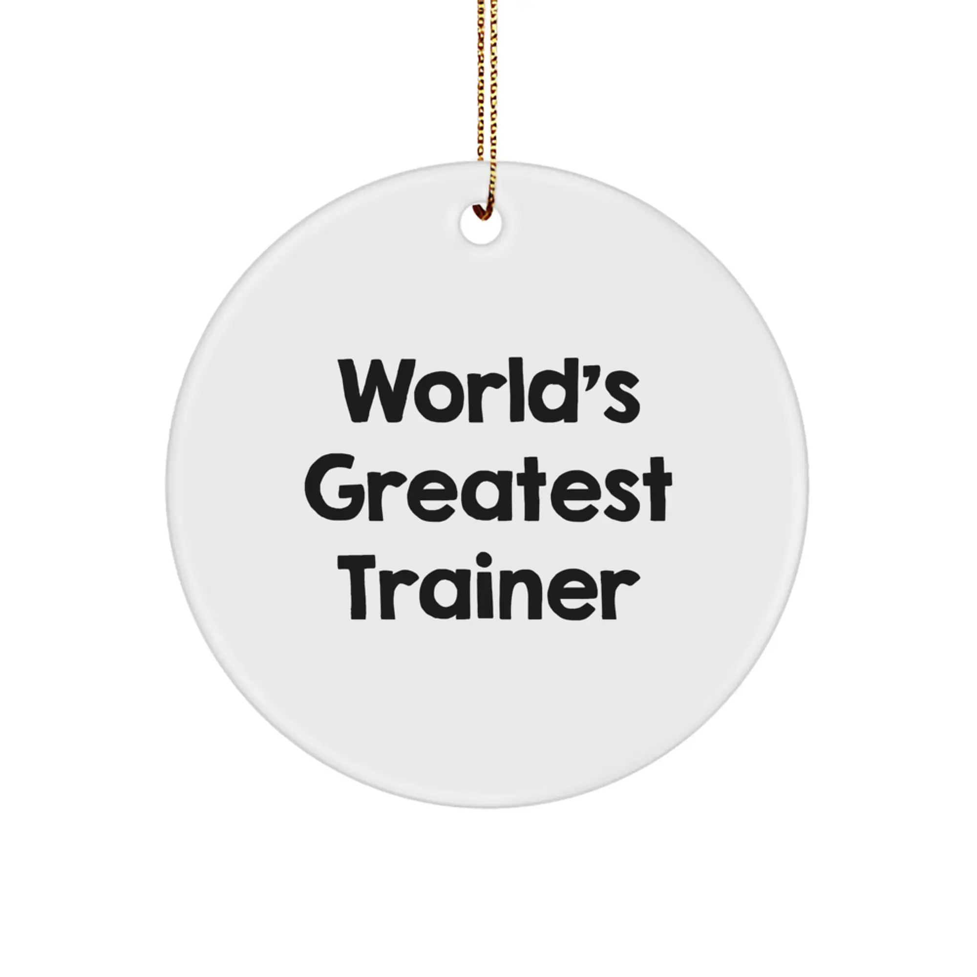 Funny Trainer Gifts from Men - The World's Greatest Trainer Circle Ornament for Christmas Unique Gifts for Trainers, Men, Women, Friends, Coworkers, Family - Image 1