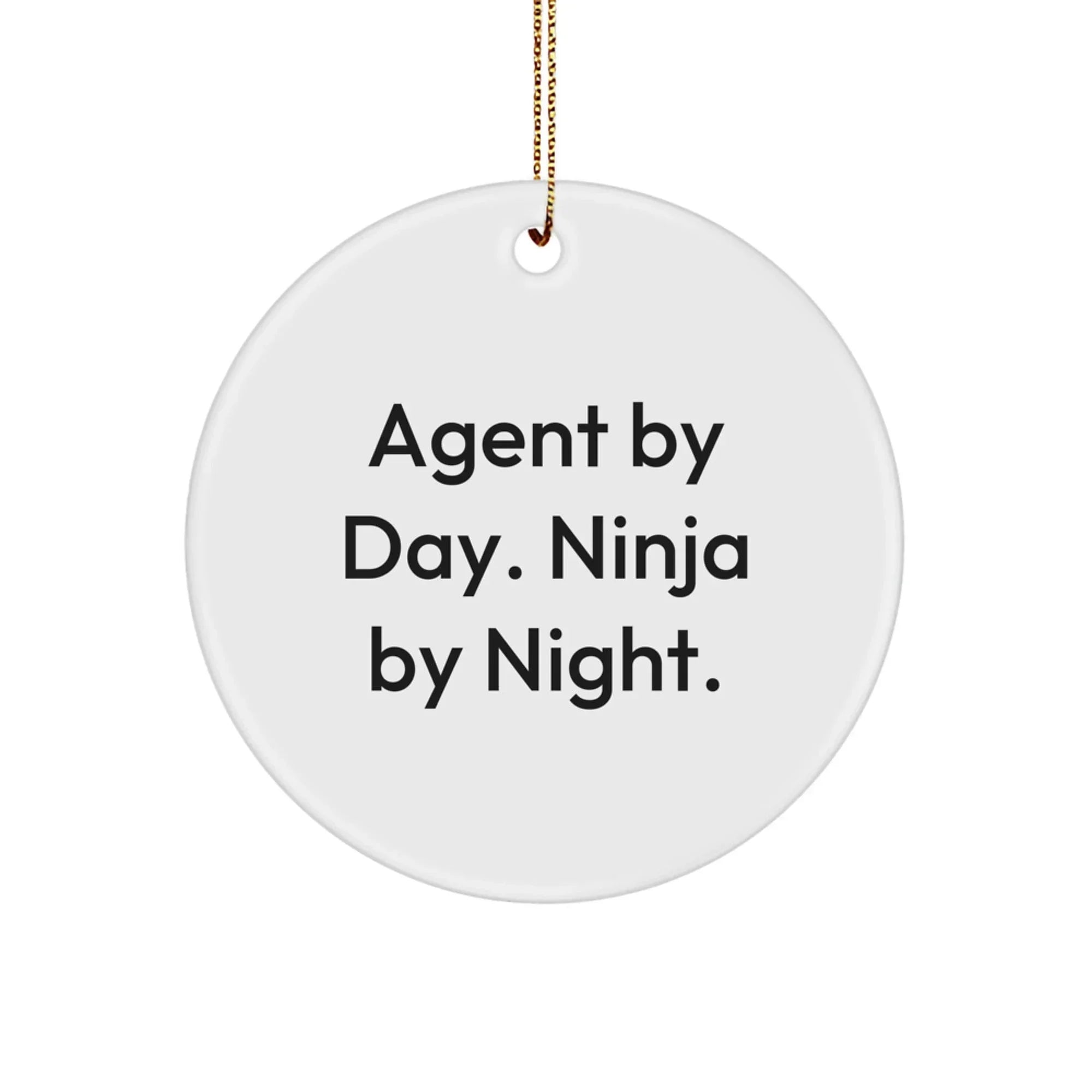 Agent Gifts for Men, Funny Circle Ornament - 'Agent By Day. Ninja By Night.' Christmas Unique Finds
