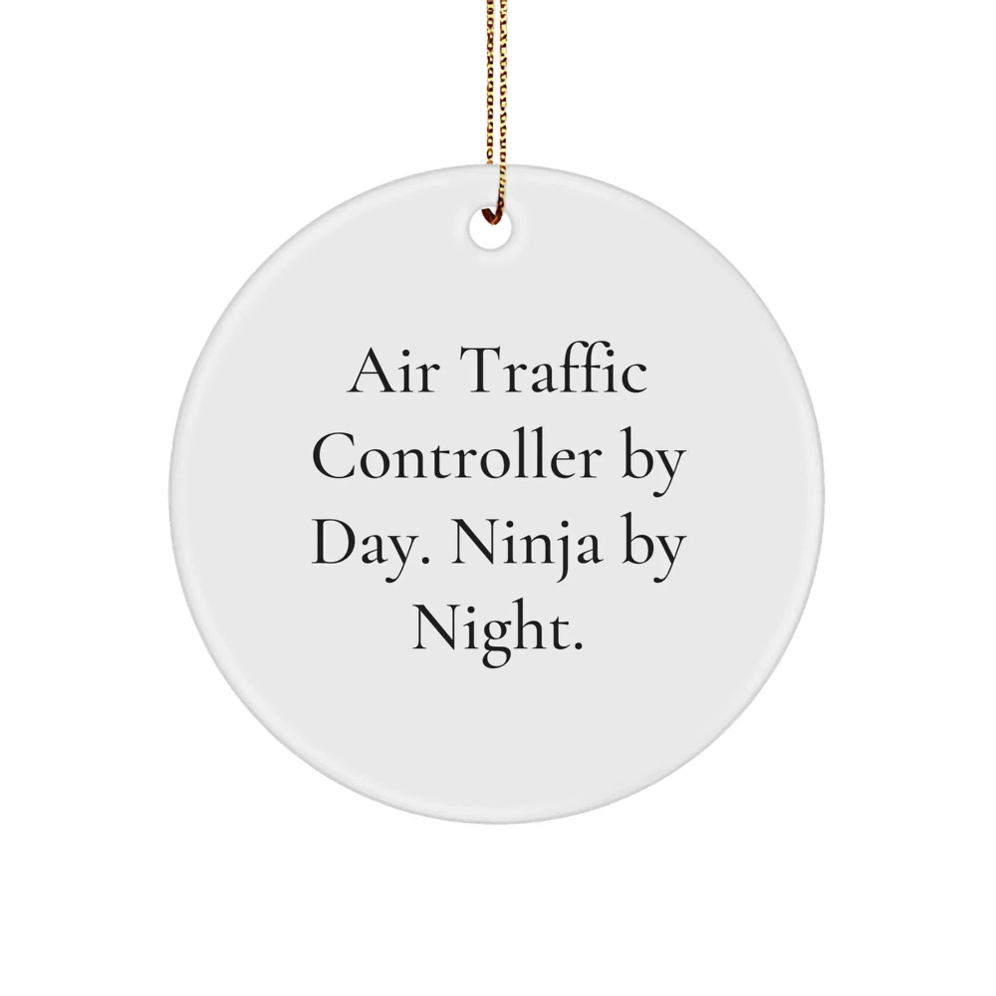 Funny Air Traffic Controller Gifts for Christmas - Circle Ornament with 'Air Traffic Controller By Day. Ninja By Night.' Quote, Gift from Friends, Coworkers, or Family