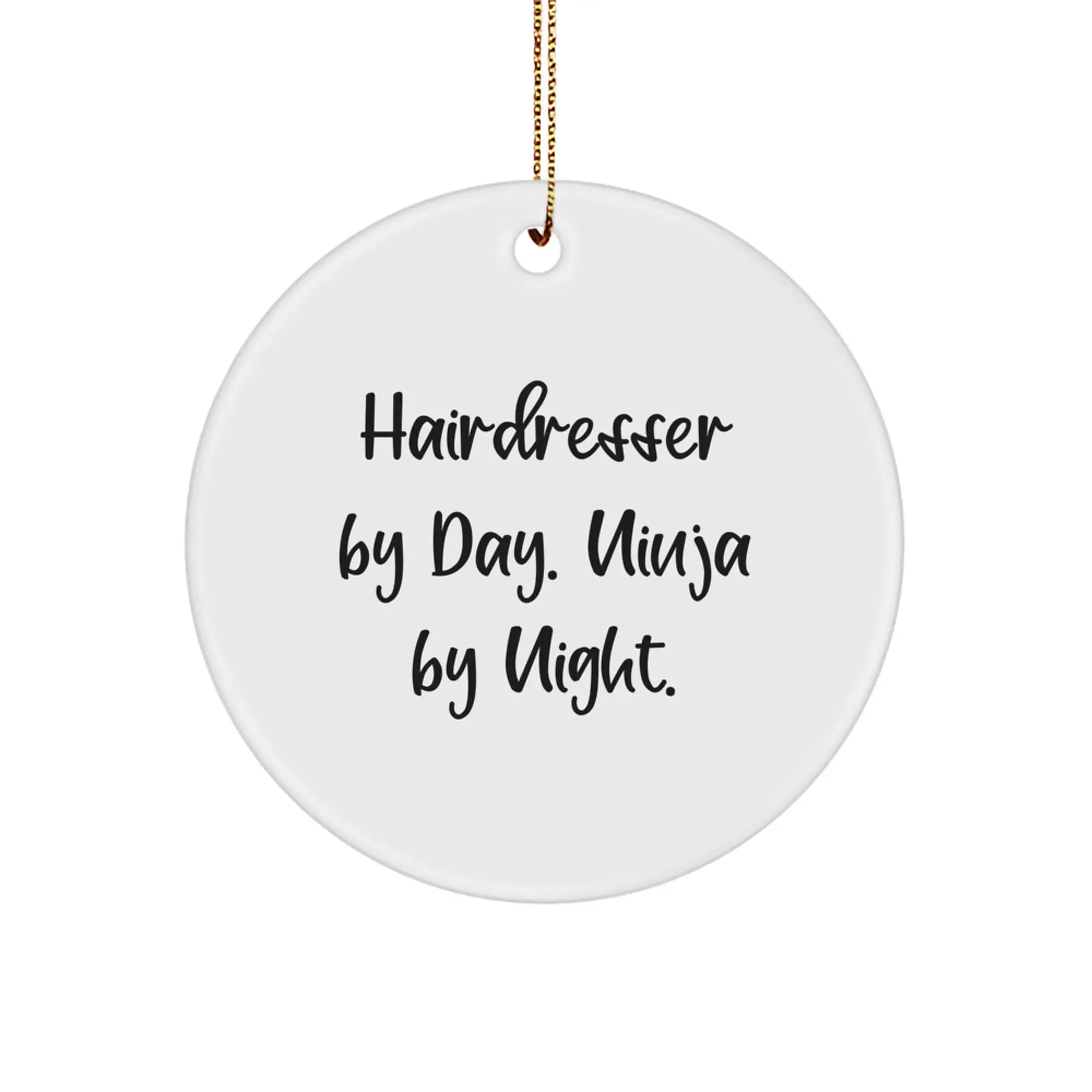 Funny Hairdresser Gifts - Hairdresser By Day. Ninja By Night. Circle Ornament, White, Christmas Unique - Image 1