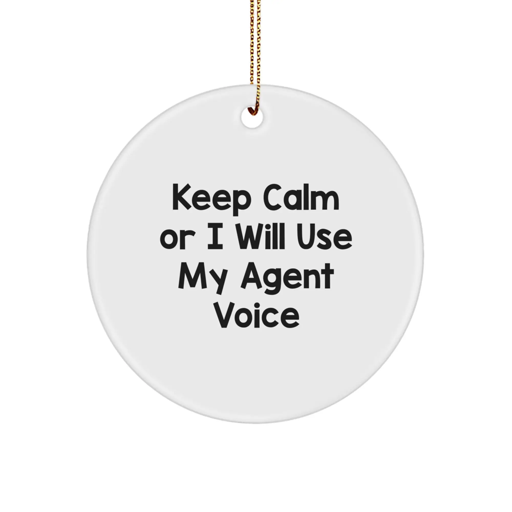 Funny Agent Gifts for Friends - Keep Calm Or I Will Use My Agent Voice Circle Ornament, Christmas Unique Gifts from Women to Men, Agent Circle Decoration - Image 1