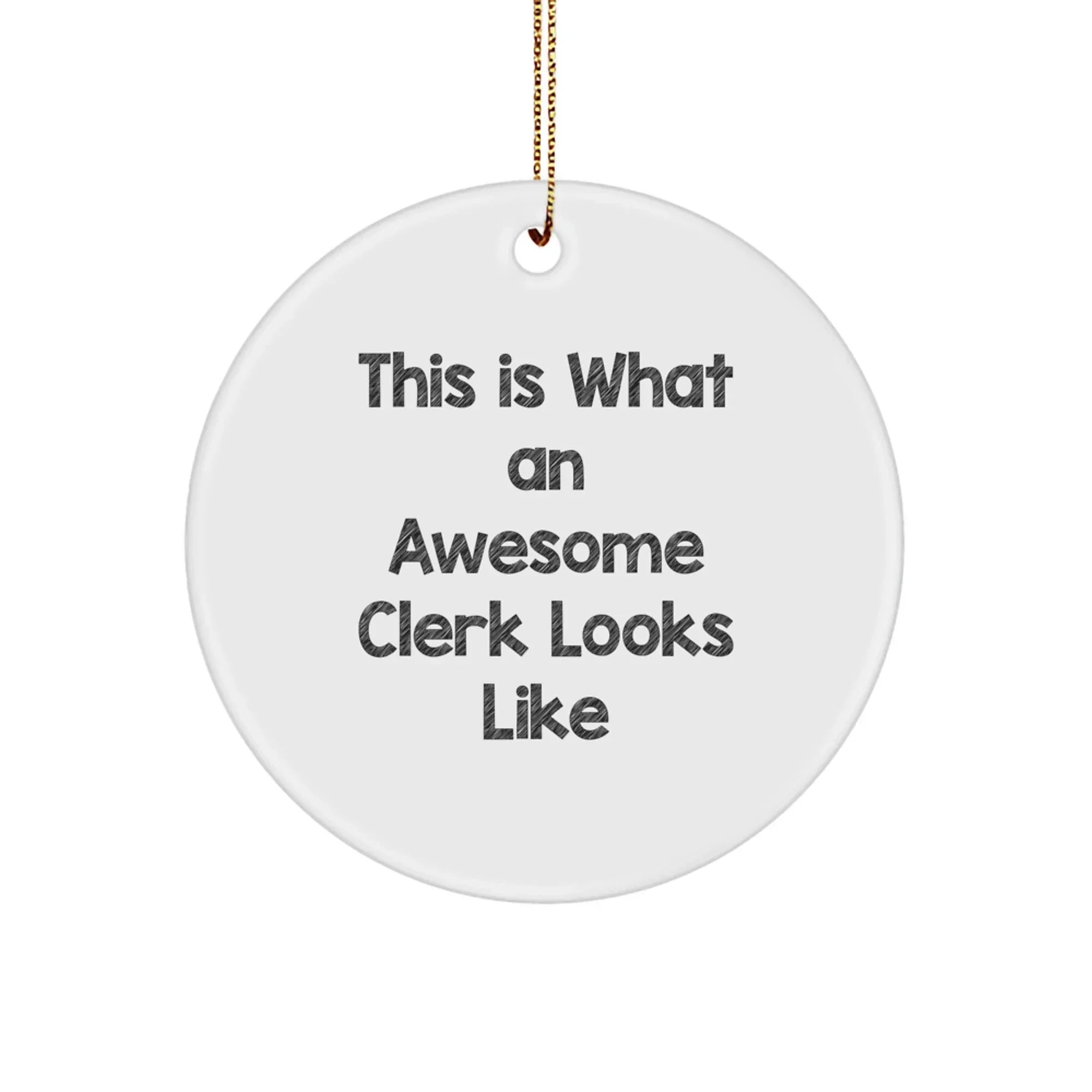 Funny Clerk Gifts for Men, This Is What An Awesome Clerk Looks Like Christmas Unique Circle Ornaments Gifts from Friends, Clerk Office Decorations