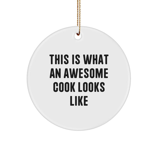 This Is What An Awesome Cook Looks Like Funny Circle Ornament Gifts from Men to Cooks at Christmas - Image 1