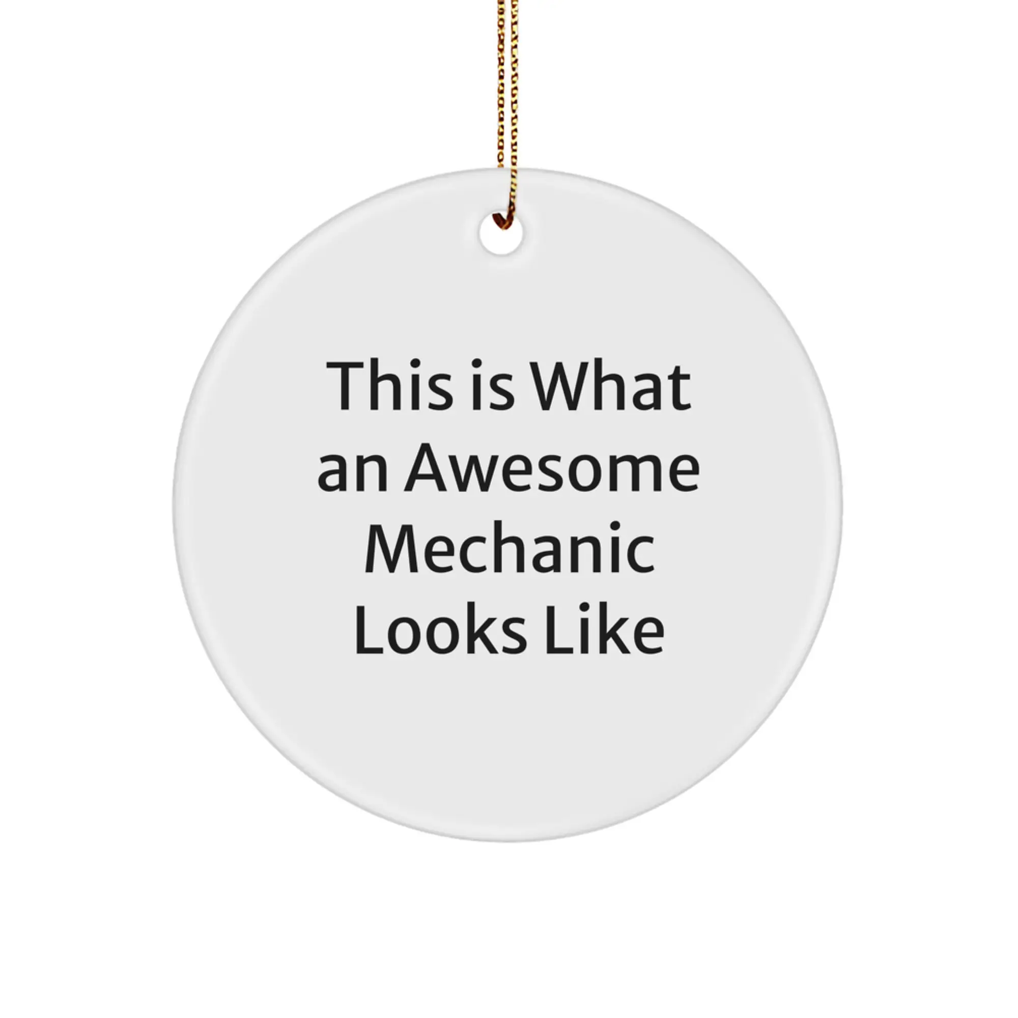 Funny Mechanic Gifts, Awesome Mechanic Ornaments, Circle Shaped White, Christmas Unique Present for Mechanic Friends, Funny Quotes from Gifts from Friends to Mechanic - Image 1