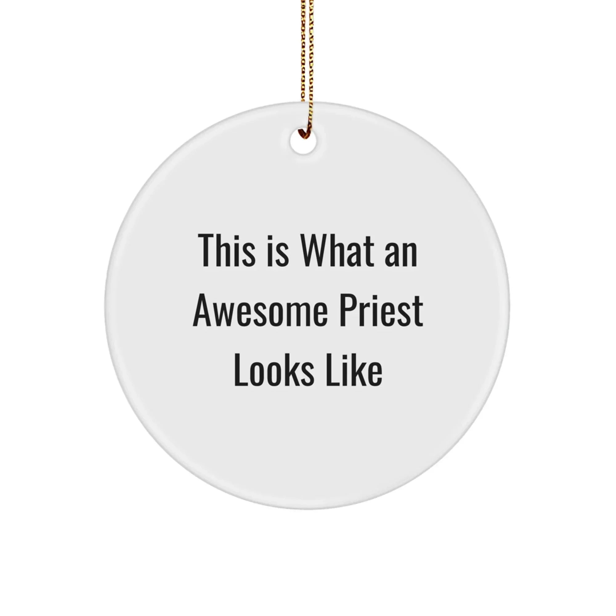 Funny Priest Gifts for Men, This 'Is What An Awesome Priest Looks Like' Circle Ornament for Christmas, Gifts from Family and Friends