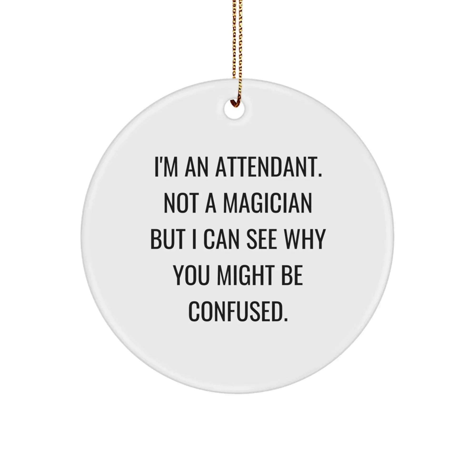 Funny Attendant Circle Ornament Gifts from Family and Friends for Attendants Christmas Unique Presents