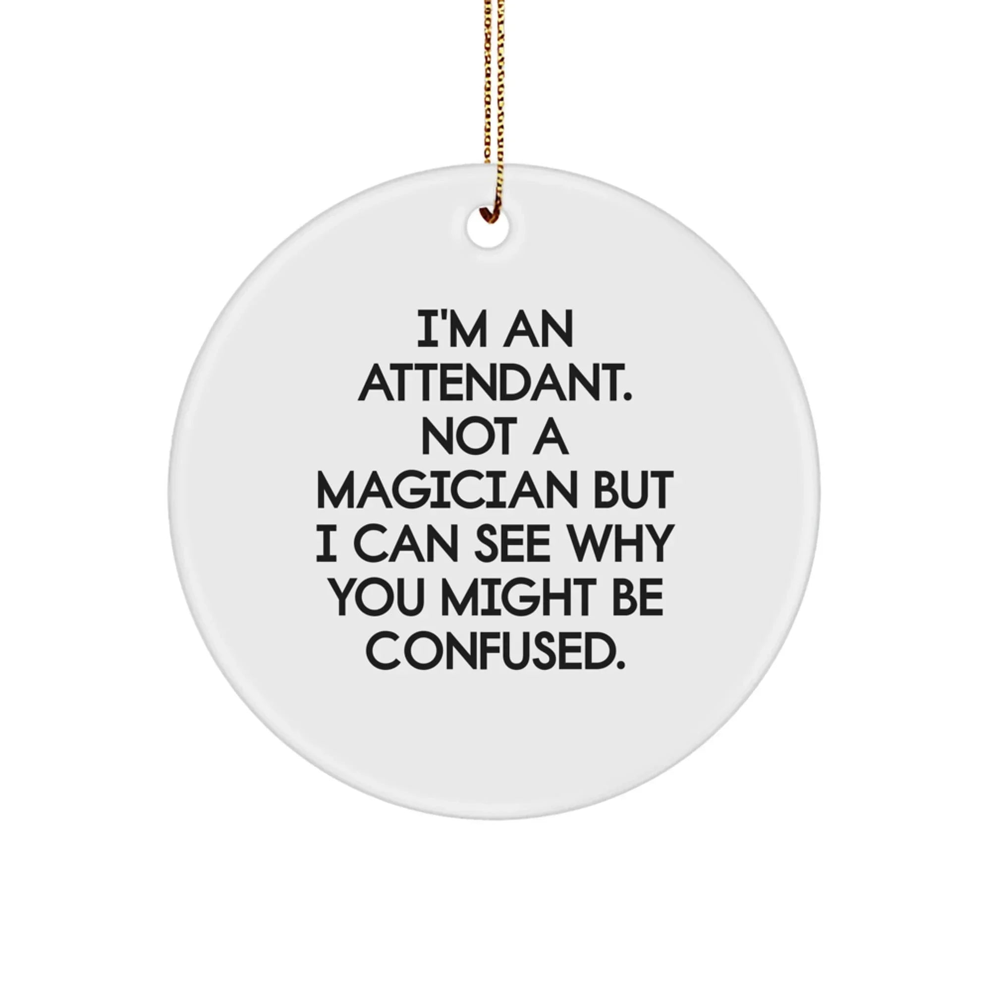 Funny Attendant Gifts from Friends for Men and Women Attendant Unique Christmas Circle Ornament