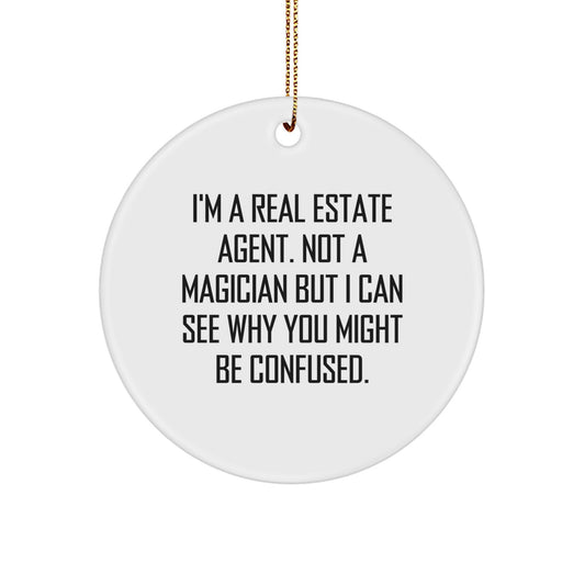 Comedic Real Estate Agent Gifts from Friends, Funny Circle Ornament for Real Estate Agent, I'm A Real Estate Agent Not A Magician Gifts for Real Estate Agent - Image 1