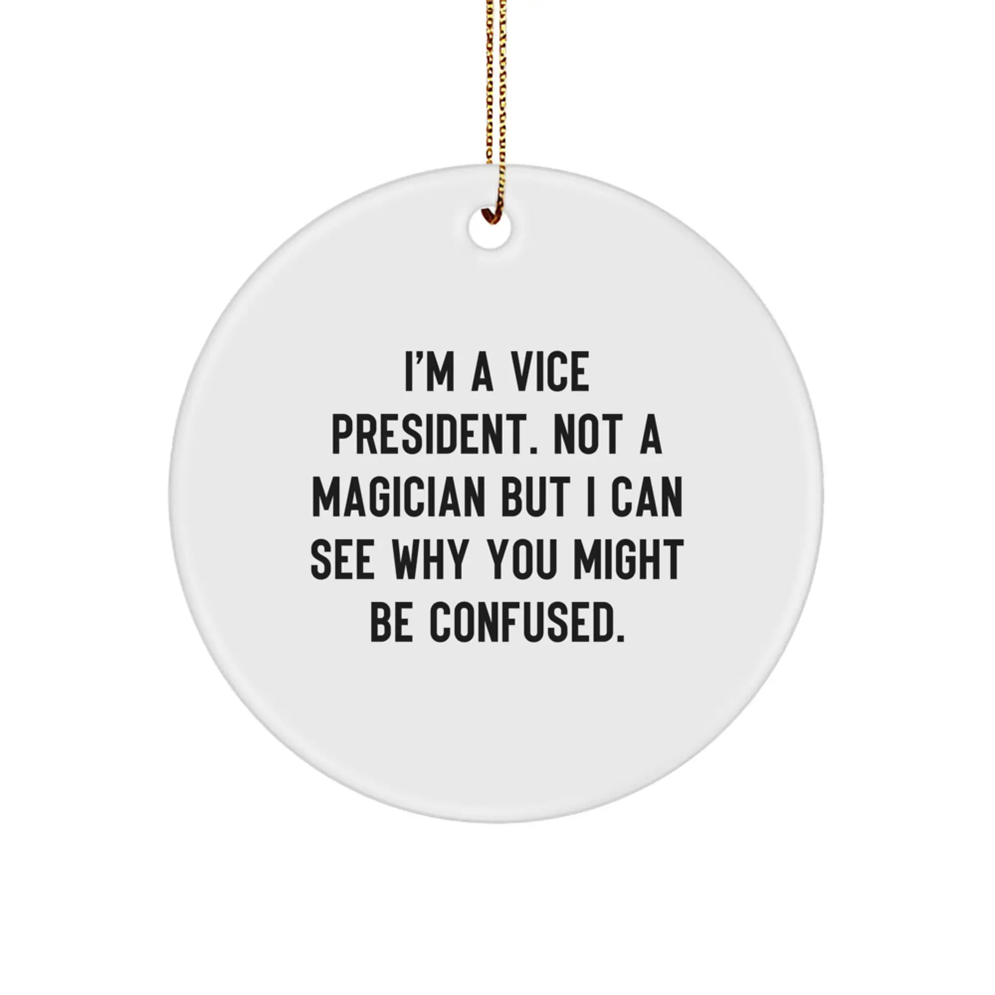 Funny Vice President Gifts for Men Friends Family - Circle Ornament I'm A Vice President - Christmas Unique Decorations from Friends - Image 1