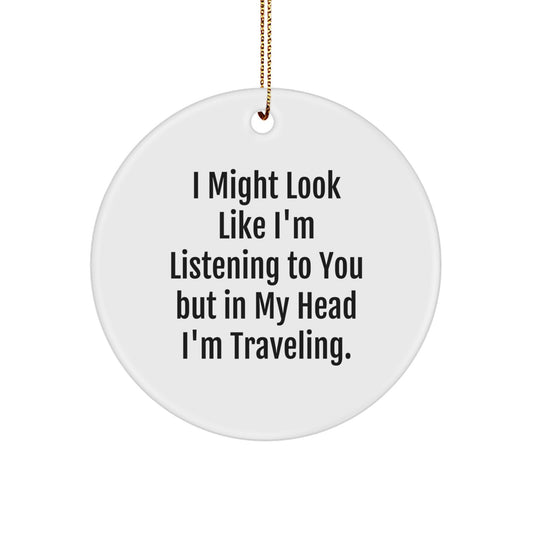 Funny Traveling Quote Circle Ornament, Gifts for Traveling Lovers from Friends, Christmas Unique Ornaments - Image 1