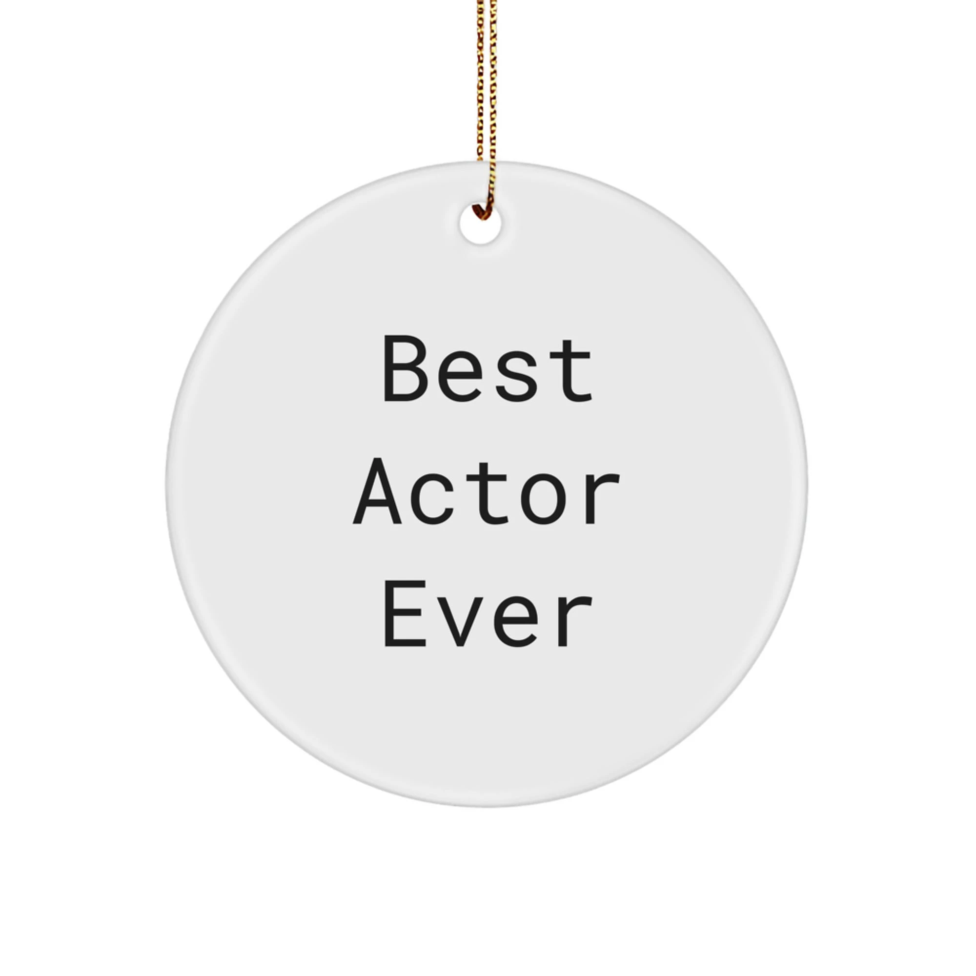 Funny Actor Gifts from Friends for Actor - Best Actor Ever Christmas Unique Ornaments, Circle Shaped Actor Decorations